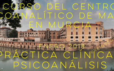Curso sobre la práctica clínica y el psicoanálisis. Murcia, Enero 2018