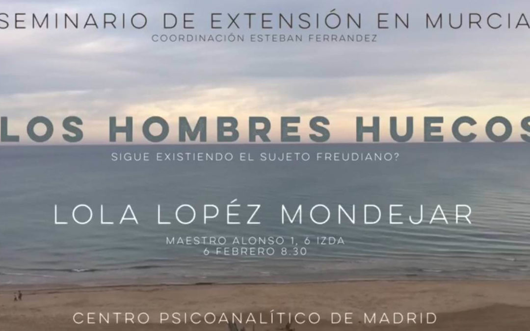 Seminario de extensión en Murcia: los hombres huecos