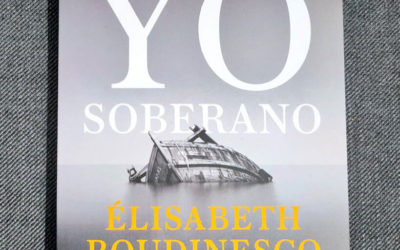 Reseña del libro «El Yo soberano» de Elisabeth Roudinesco por Rómulo Aguillaume