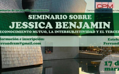 Seminario de formación permanente. Jessica Benjamin. Reconocimiento mutuo, la intersubjetividad y el tercero.