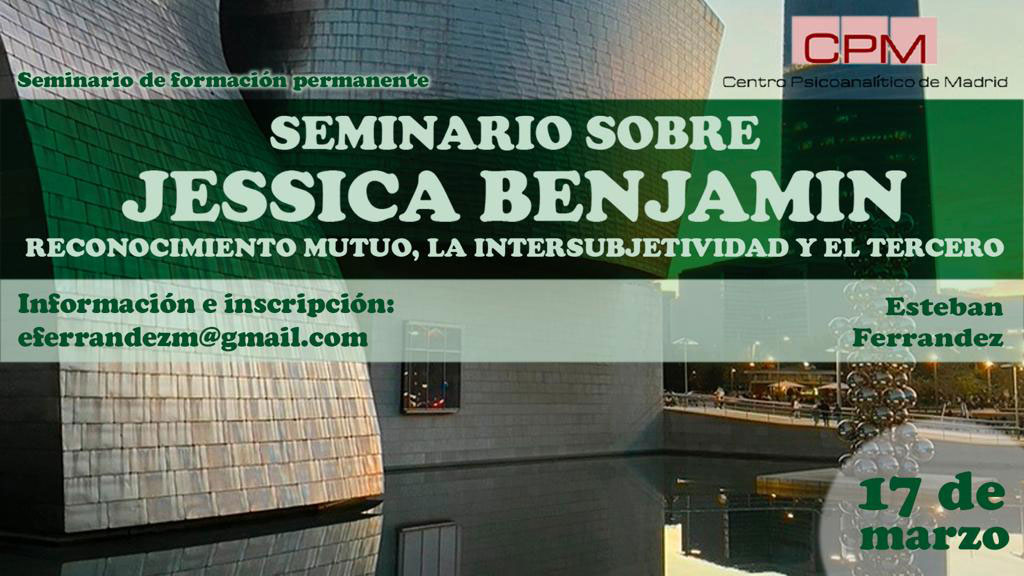 Seminario de formación permanente. Jessica Benjamin. Reconocimiento mutuo, la intersubjetividad y el tercero.