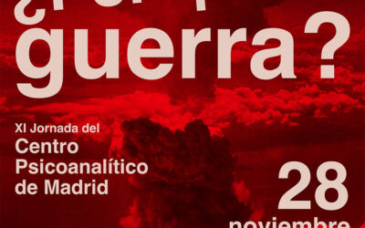 XI Jornadas del Centro Psicoanalítico de Madrid. ¿Por qué la guerra?