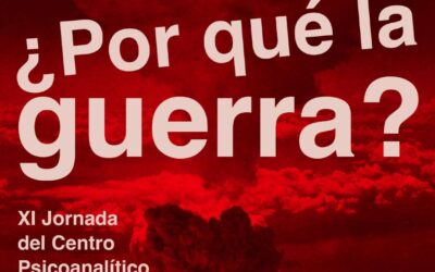XI Jornadas del Centro Psicoanalítico de Madrid. ¿Por qué la guerra?
